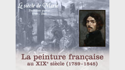 La peinture française au XIXe siècle (1789-1848).