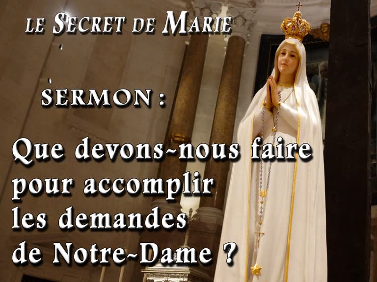 Sermon : Que devons-nous faire pour accomplir les demandes de Notre-Dame ?