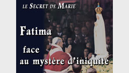 Fatima face au mystère d’iniquité.