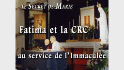 Fatima et la CRC au service de l’Immaculée.