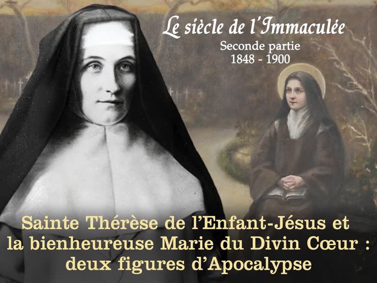 Sainte Thérèse de l’Enfant-Jésus et la bienheureuse Marie du Divin Cœur,
deux figures d’Apocalypse.