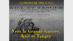 Vers la Grande Guerre, Kiel et Tanger.