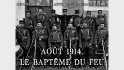 Août 1914, le baptême du feu.