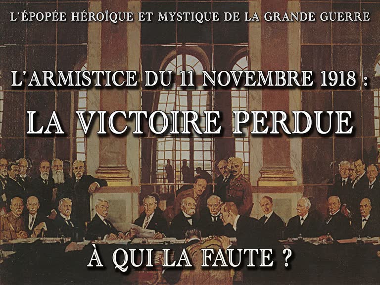 L’armistice du 11 novembre 1918 : La victoire perdue. À qui la faute ?