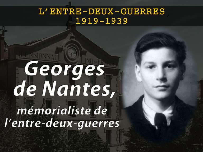 Georges de Nantes, mémorialiste de l’entre-deux-guerres.
