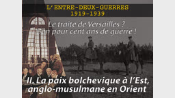 II. La paix bolchevique à l’Est, anglo-musulmane en Orient.