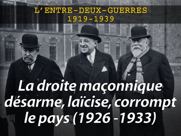 La droite maçonnique désarme, laïcise, corrompt le pays (1926-1933).
