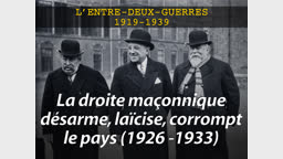 La droite maçonnique désarme, laïcise, corrompt le pays (1926-1933).