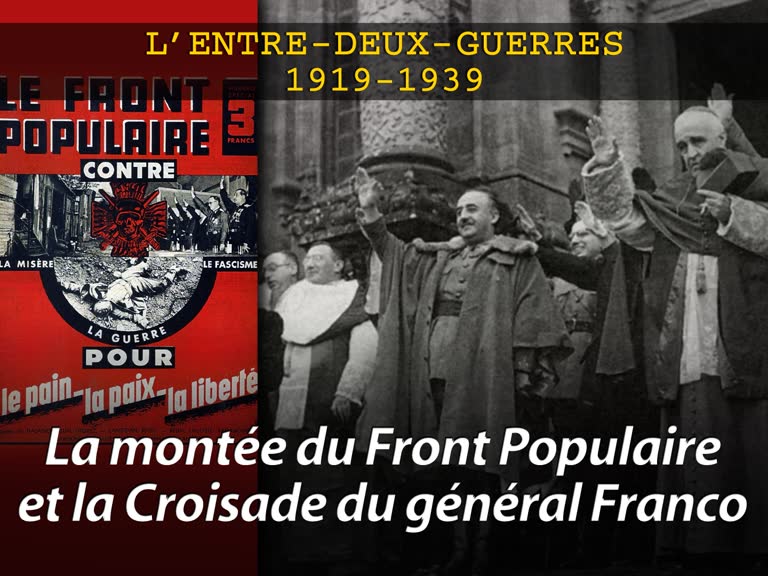 La montée du Front Populaire et la Croisade du général Franco.