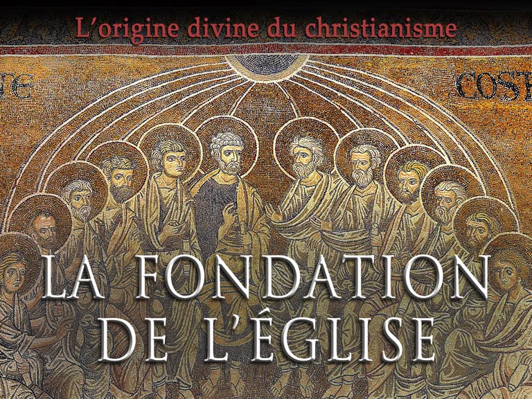 La fondation de l’Église.