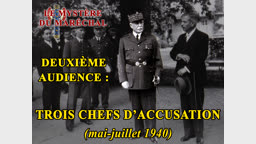Deuxième audience : Trois chefs d’accusation (mai-juillet 1940).