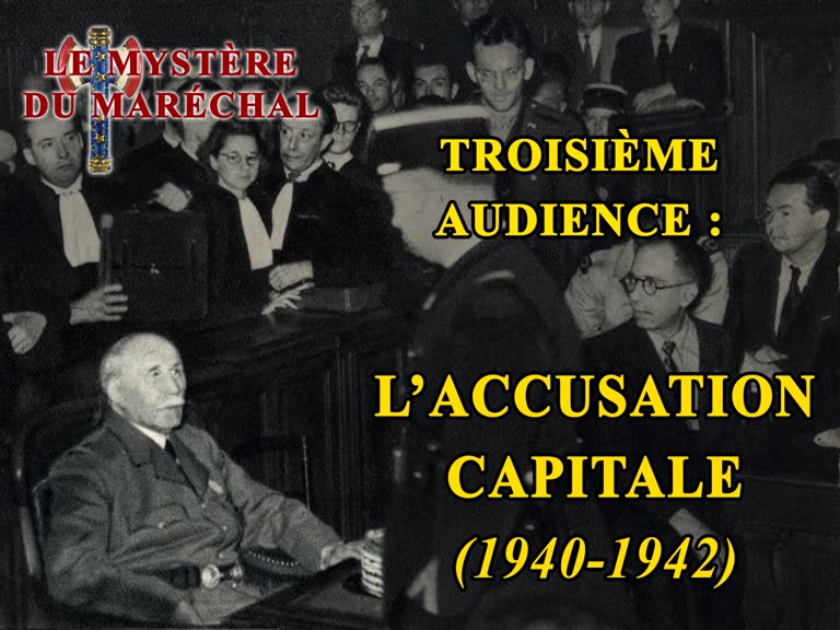 Troisième audience : L’accusation capitale (1940-1942).