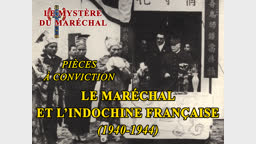 Pièces à conviction : Le Maréchal et l’Indochine française (1940-1944).