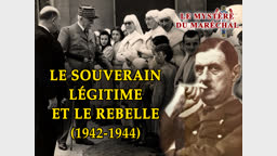 Le Souverain légitime et le Rebelle (1942-1944).