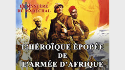 L’héroïque épopée de l’Armée d’Afrique.