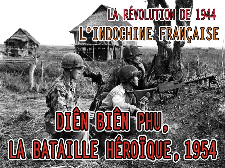 Diên Biên Phu, la bataille héroïque, 1954.