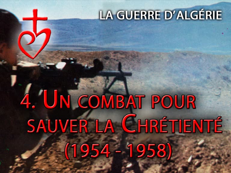 Un combat pour sauver la Chrétienté (1954-1958).