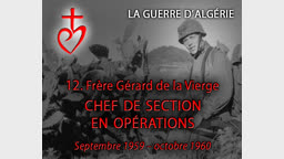 Frère Gérard de la Vierge, chef de section en opérations (1959-1960).