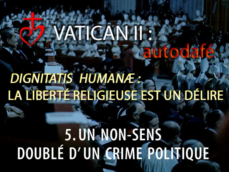Dignitatis Humanæ : La liberté religieuse est un délire.