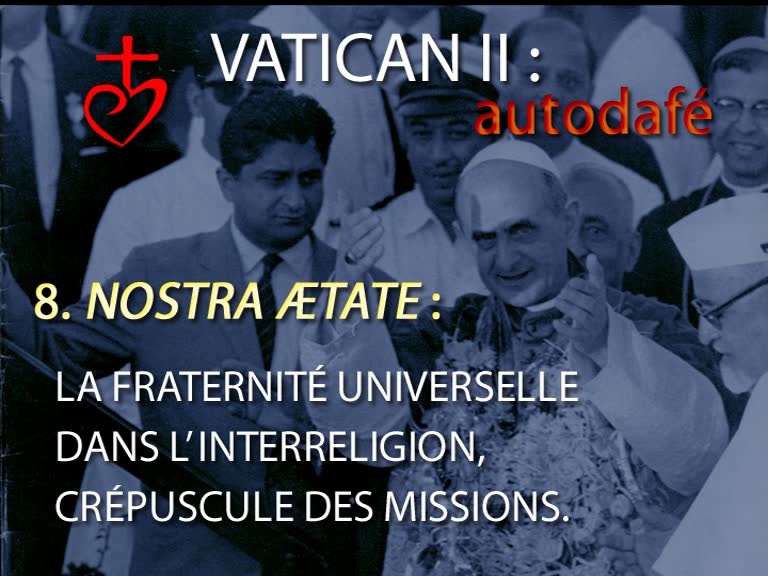 Nostra Ætate : La fraternité universelle dans l’interreligion.
Ad Gentes : Le crépuscule des missions.