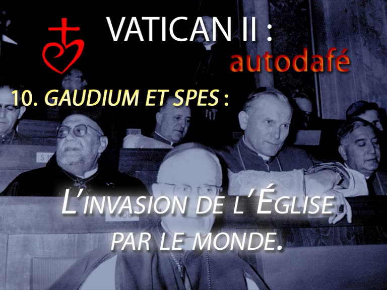 Gaudium et Spes : L’invasion de l’Église par le monde.