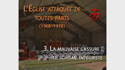 La mauvaise cassure : le schisme intégriste.