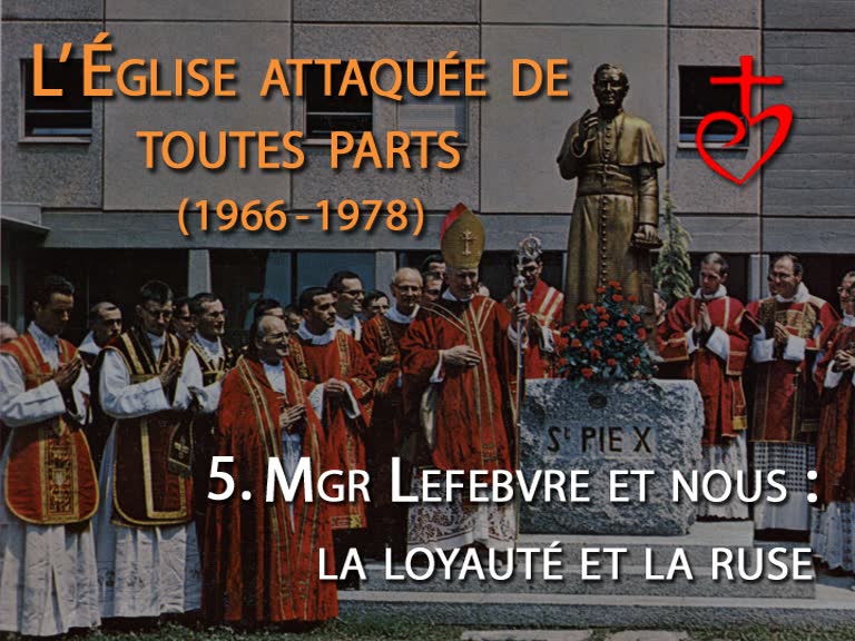 Mgr Lefebvre et nous : la loyauté et la ruse.