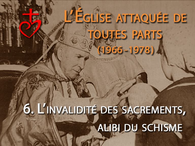 La prétendue invalidité des sacrements, alibi du schisme.