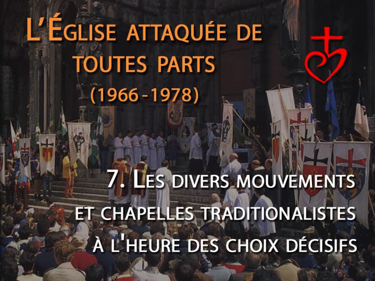 Les divers mouvements et chapelles traditionalistes à l’heure des choix décisifs.