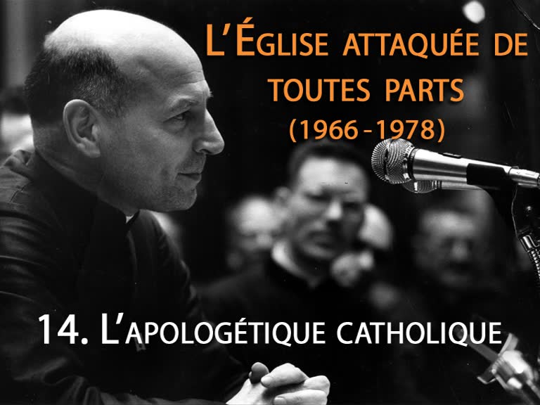 Apologétique catholique : Une défense conquérante de la foi catholique contre l’esprit posconciliaire.