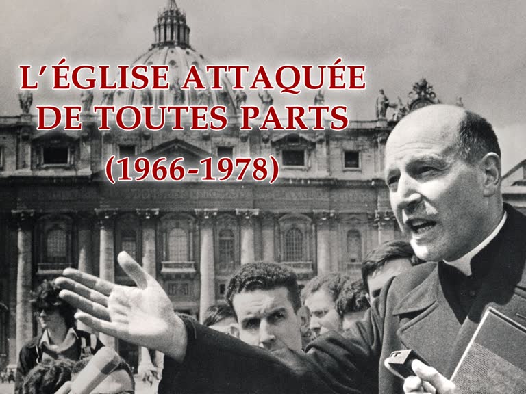 L’Église attaquée de toutes parts (1966-1978)