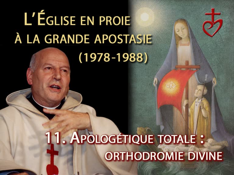 Apologétique totale : Orthodromie divine.