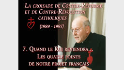 Quand le Roi reviendra… Les quatre points de notre projet français.
