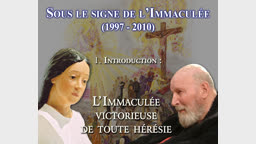 Introduction : L’Immaculée victorieuse de toute hérésie.