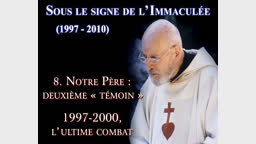 Notre Père : deuxième « témoin ».
1997-2000, l’ultime combat.