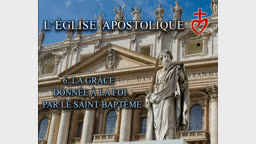 La grâce donnée à la foi par le baptême.