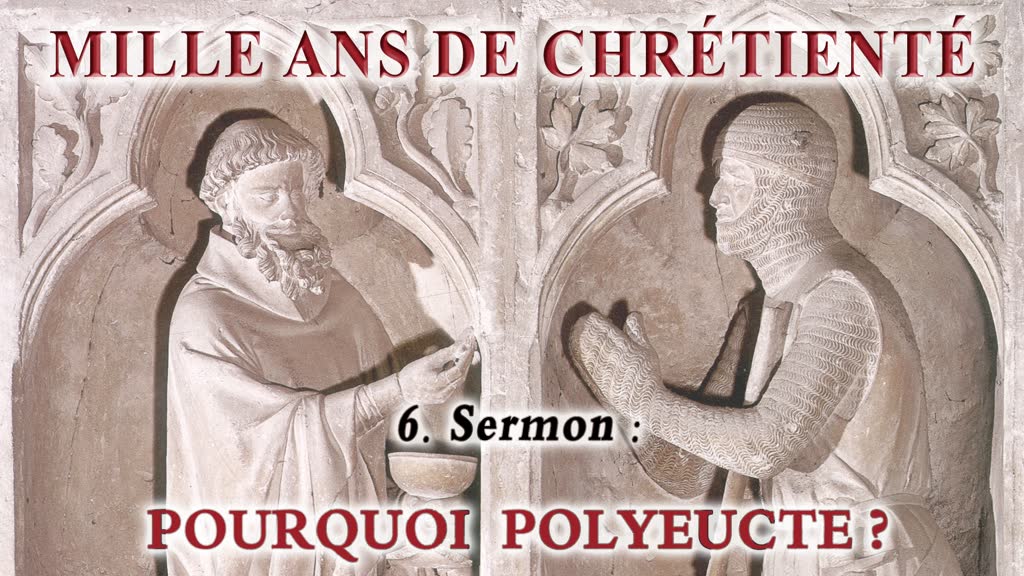 Sermon : Pourquoi Polyeucte ?
