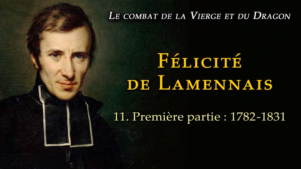 Conférence : Félicité de Lamennais II – 1782-1831.