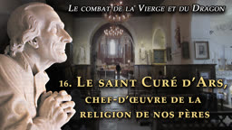 Sermon : Le saint Curé d’Ars, chef-d’œuvre de la religion de nos pères.