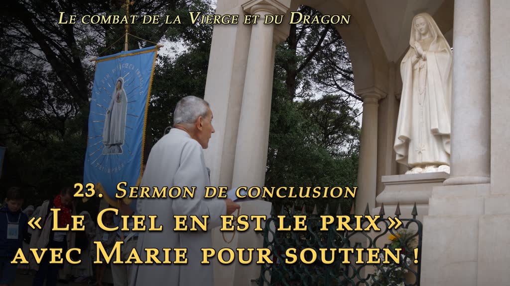 Sermon de conclusion : « Le Ciel en est le prix » avec Marie pour soutien !