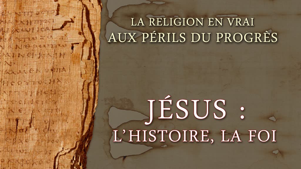 Jésus : l’histoire, la foi.