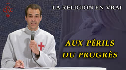 Aux périls du progrès