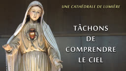 Sermon : Tâchons de comprendre le Ciel.