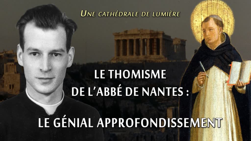 Conférence : Le thomisme de l’abbé de Nantes : le génial approfondissement.
