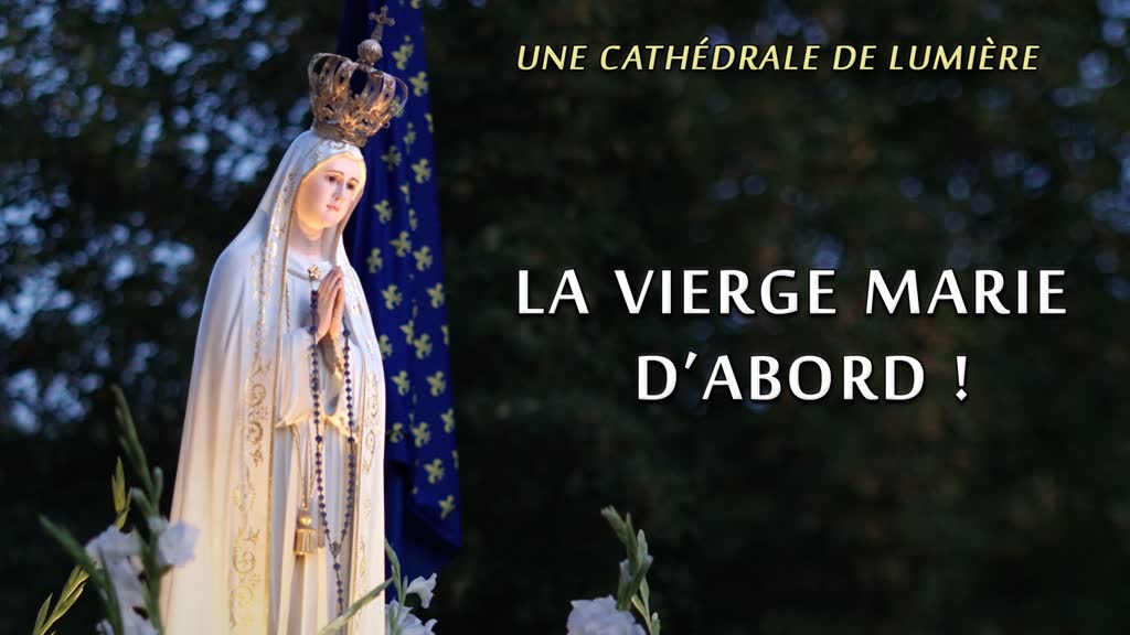 Sermon : La Vierge Marie d’abord !