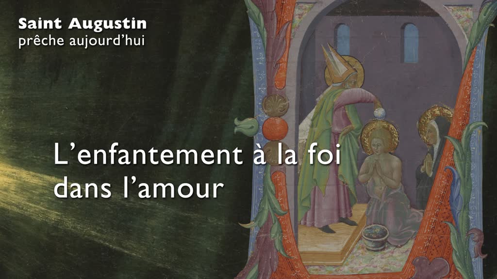 L’enfantement à la foi dans l’amour.