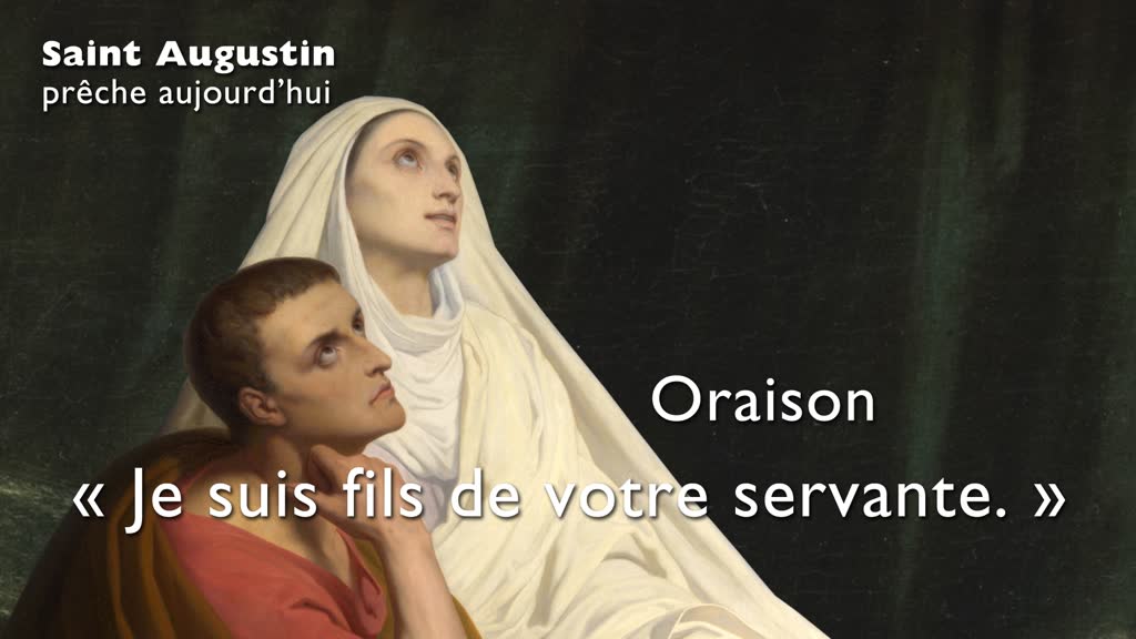 Oraison : « Je suis fils de votre servante. »