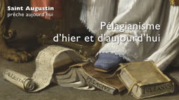 Pélagianisme d’hier et d’aujourd’hui.