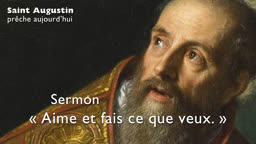 Sermon : « Aime et fais ce que veux. »