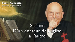 Sermon : D’un docteur de l’Église à l’autre.